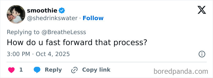 Tweet from smoothie replying to BreatheLesss asking how to fast forward that process, posted on Oct 4, 2025.