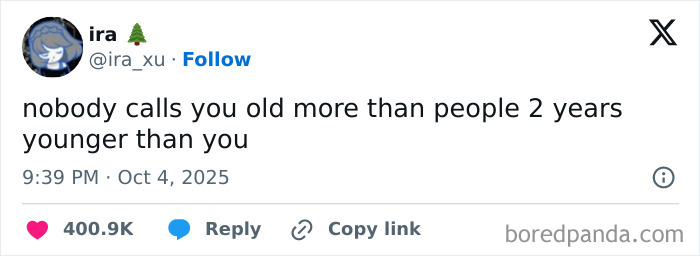 Tweet reading nobody calls you old more than people 2 years younger, shown as part of hilarious tweets people couldn’t help but share.