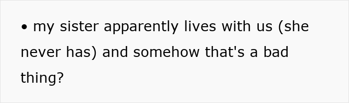 Text message with black bullet point, discussing a sister supposedly living with the sender and questioning if that's a bad thing.