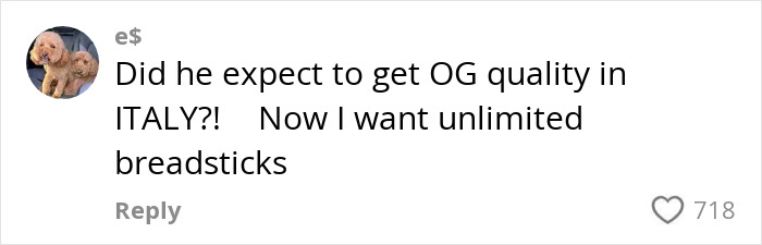 Comment on social media post mentioning American tourist disappointing waiter by requesting Olive Garden dish in Italy.