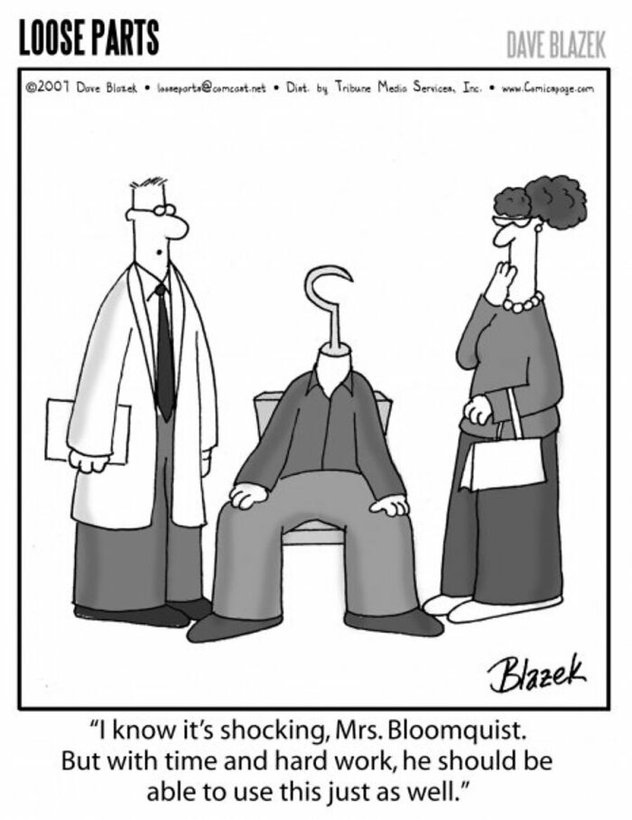 Absurd comic by Dave Blazek showing a headless man with a hook, a doctor, and a concerned woman discussing progress.