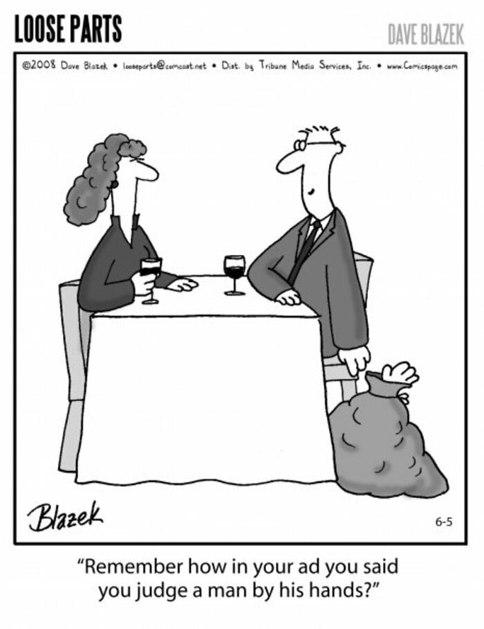 Cartoon by Dave Blazek shows a couple at dinner with a man hiding a large bag behind his chair, absurd comic style.
