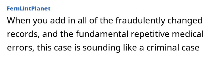 Text on screen saying when you add all fraudulently changed records and repetitive medical errors, this case sounds like a criminal case