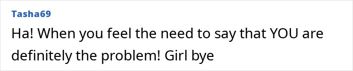 Comment by user Tasha69 expressing frustration and calling out someone as the problem amid family feud rumors.