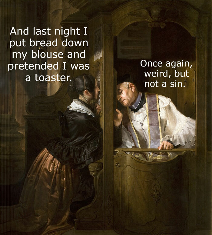 Classical painting of a woman confessing to a priest with humorous captions making a funny meme.