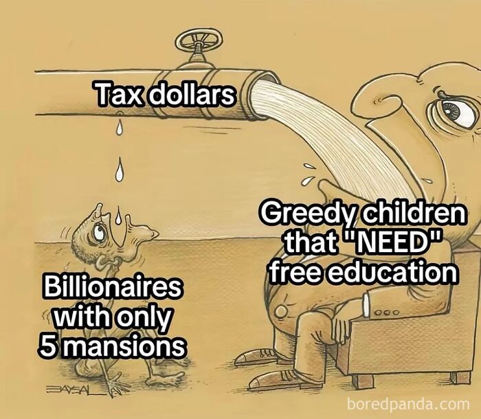 Cartoon showing dystopic society where tax dollars favor greedy children needing free education over billionaires with few mansions.