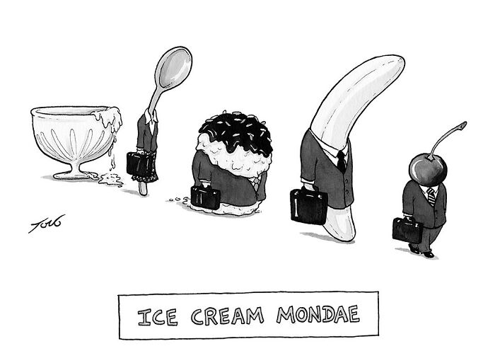 One-panel comic by Tom Toro showing anthropomorphic ice cream sundae characters in business suits walking.