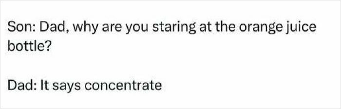 Alt text: A dad telling a dad joke about staring at an orange juice bottle because it says concentrate, illustrating cringy jokes and puns.