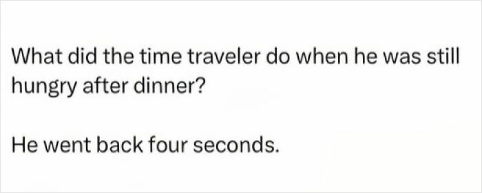 Text joke about a time traveler going back four seconds, featuring a hilariously cringy pun to send to your dad.
