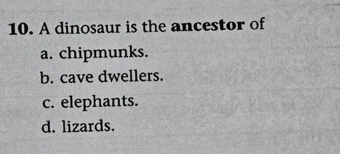 Multiple choice question testing patience with confusing dinosaur ancestor options on a printed paper.
