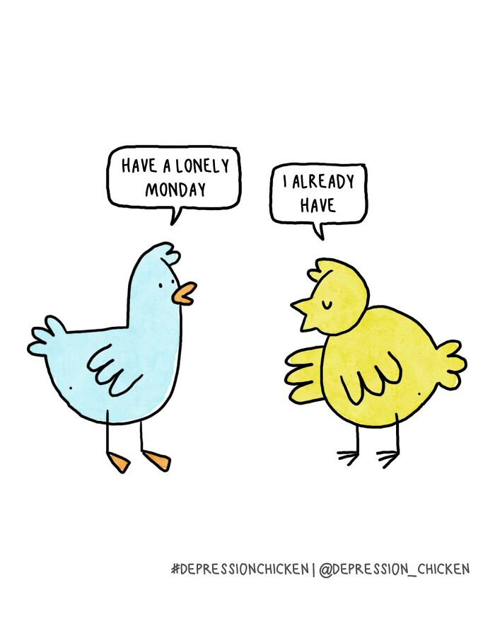 Two Depression Chicken comics characters in a simple style, exchanging dark humor about having a lonely Monday.