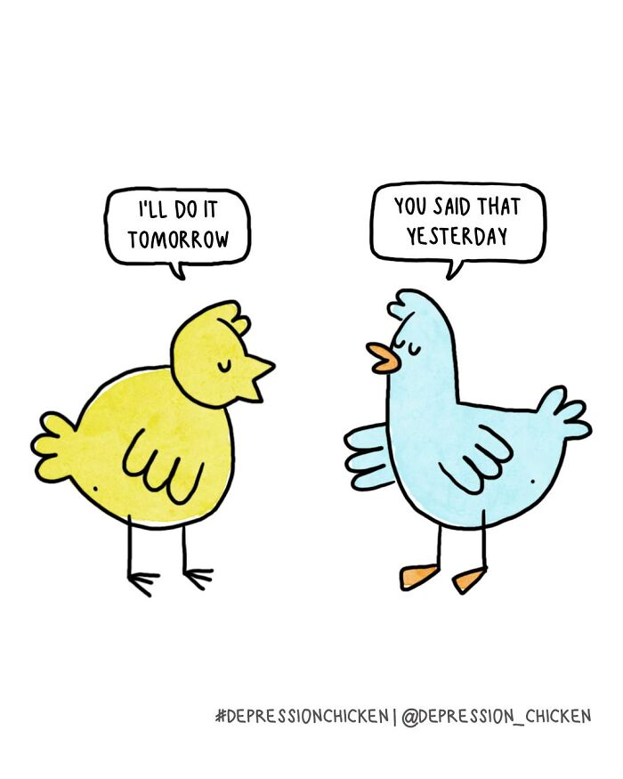 Two cartoon chickens in a comic with speech bubbles about procrastination, illustrating depression chicken humor.