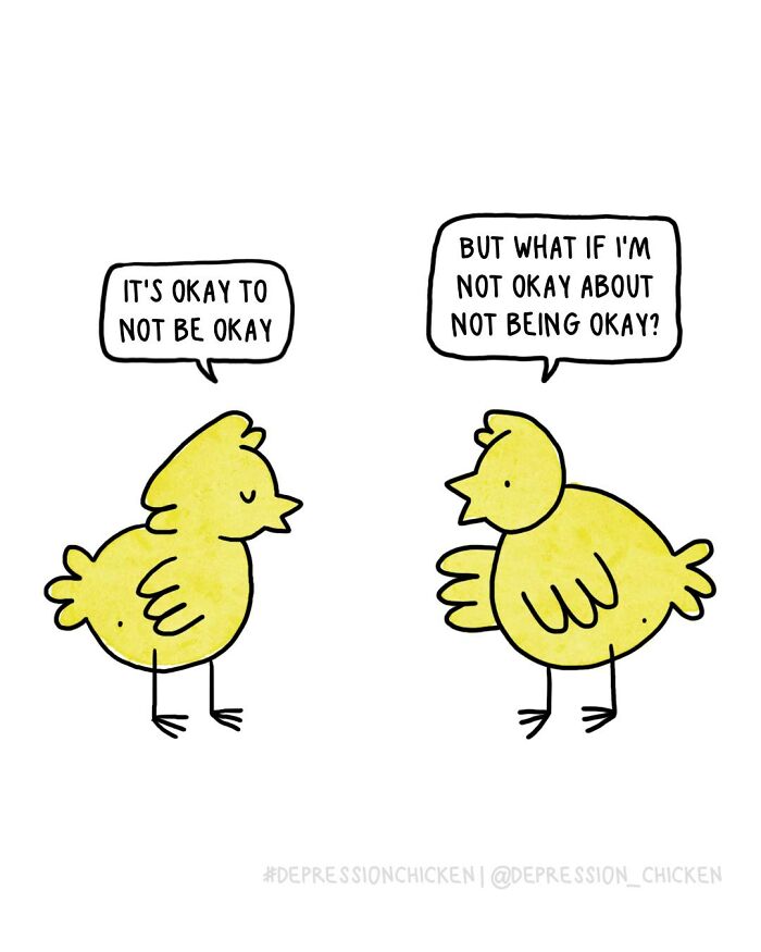 Two yellow depression chicken comics using dark humor to capture anxiety, discussing feelings of not being okay.