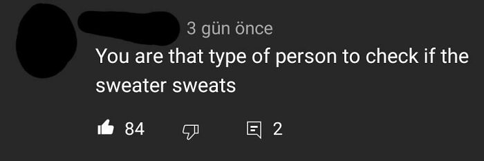 YouTube comment humor showing a witty remark about checking if a sweater sweats, highlighting funny online interactions.