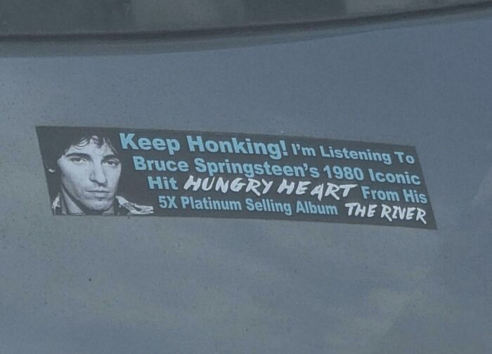Bumper sticker with Bruce Springsteen reference humor spotted on the road, part of funniest bumper stickers shared by drivers.