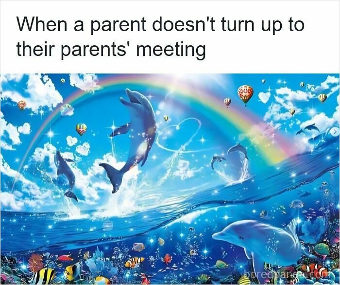 Colorful meme for teachers showing dolphins under a rainbow when parents skip their parents' meeting, funny teacher memes.