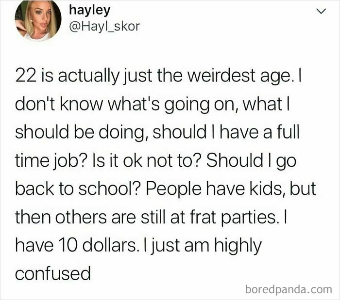 Tweet about the confusion and uncertainty at age 22, relatable for a daily serotonin boost in funny pics.