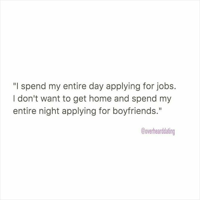 Text about spending all day applying for jobs and not wanting to spend nights applying for boyfriends, related to dating conversations.
