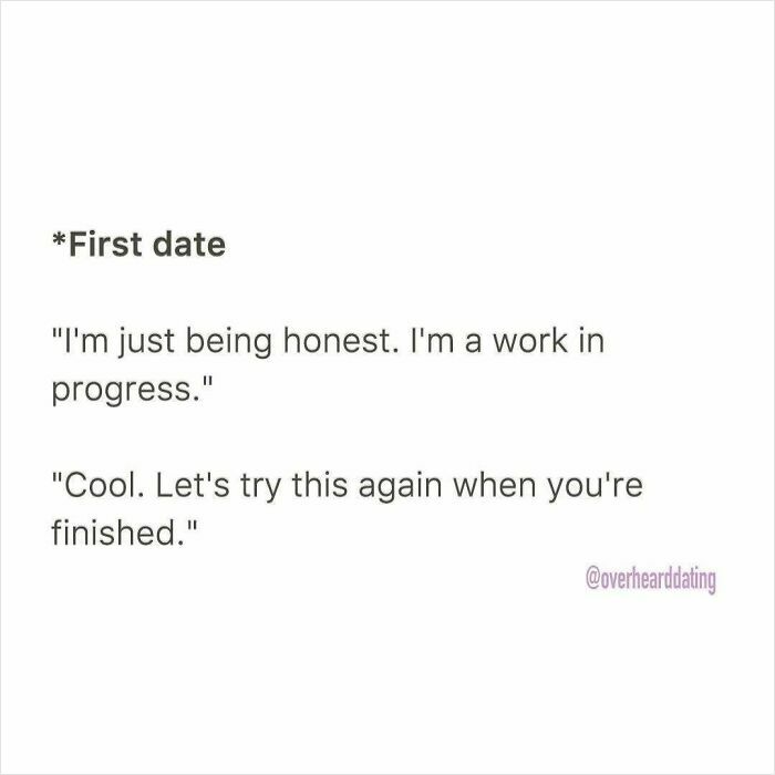 Text post showing a humorous dating conversation about honesty and being a work in progress on a first date.