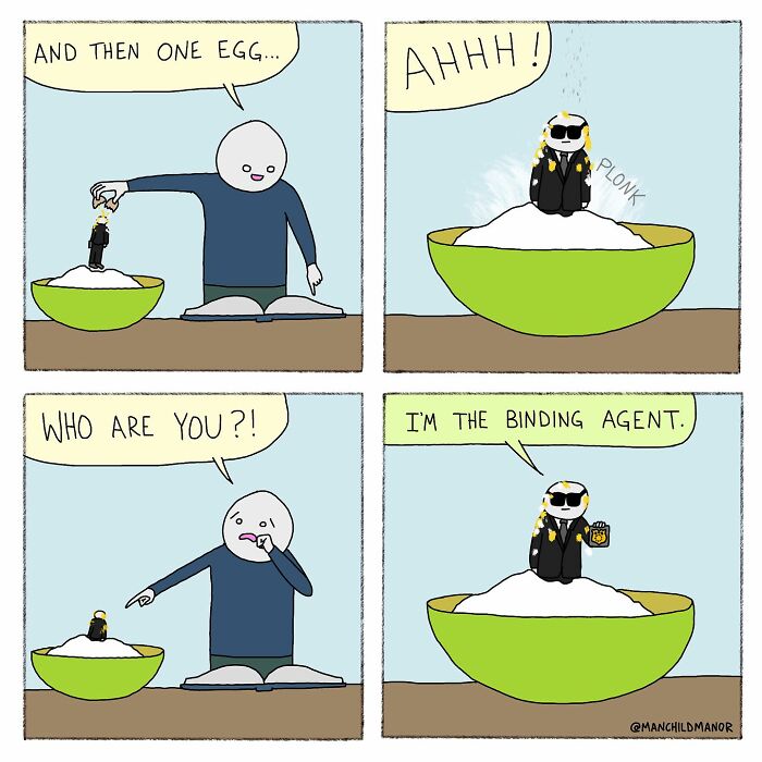 Comic showing a person baking who adds an egg that turns into a secret agent on a bowl of flour, illustrating life's little absurdities.