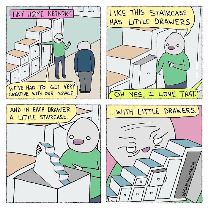 Comic illustrating the relatable absurdity of tiny home design with creative staircases and small drawers.