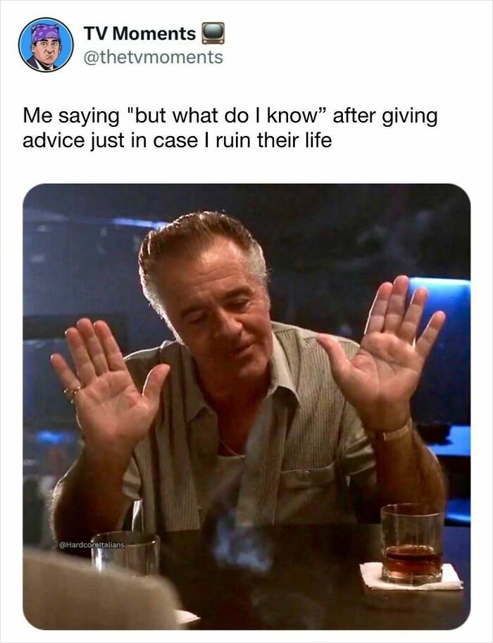 Man raising hands in a TV meme about hesitating to give advice, a funny and relatable TV meme moment.
