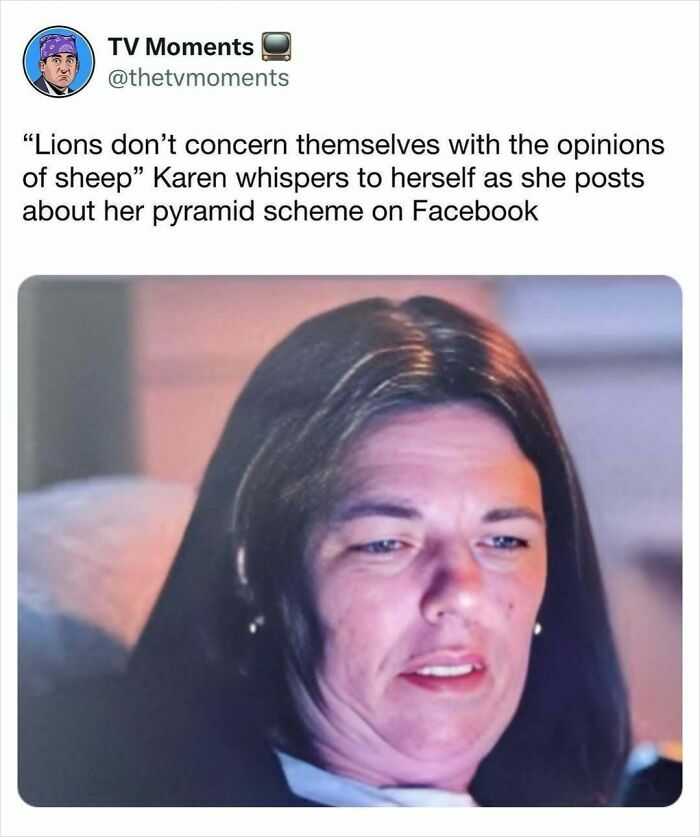 Woman with dark hair looking at phone in a funny TV meme about Karen and pyramid schemes from TV moments account.