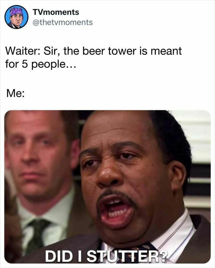 Meme from TV show with man saying did I stutter, a funny and relatable TV meme moment.