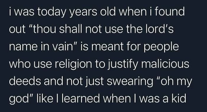 Text meme about the meaning of "thou shall not use the lord's name in vain," for a daily serotonin boost.