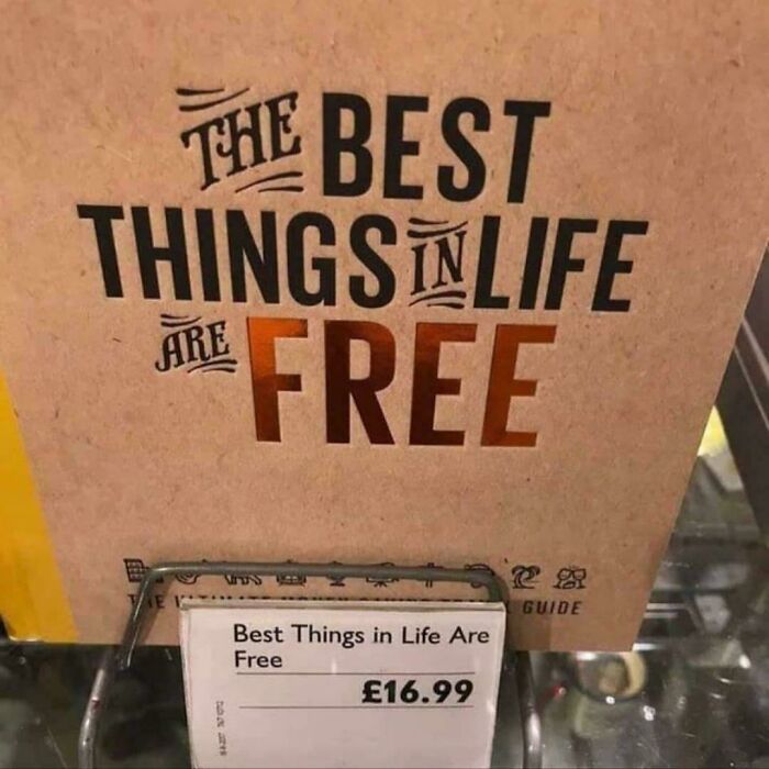 Funny photo post showing a sign that says best things in life are free with a price tag of £16.99.
