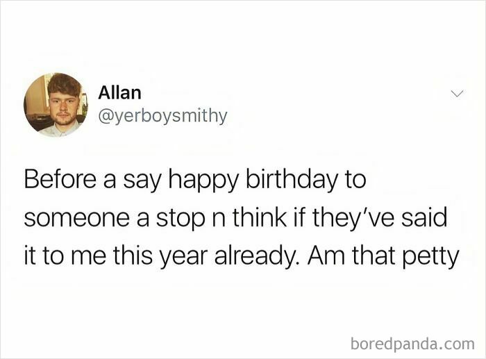 Tweet about pausing to check if someone already wished a happy birthday, shared as a popular meme for laughs.