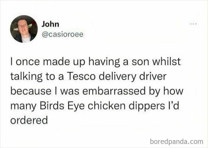 Text meme about pretending to have a son when talking to a Tesco delivery driver due to buying many chicken dippers.