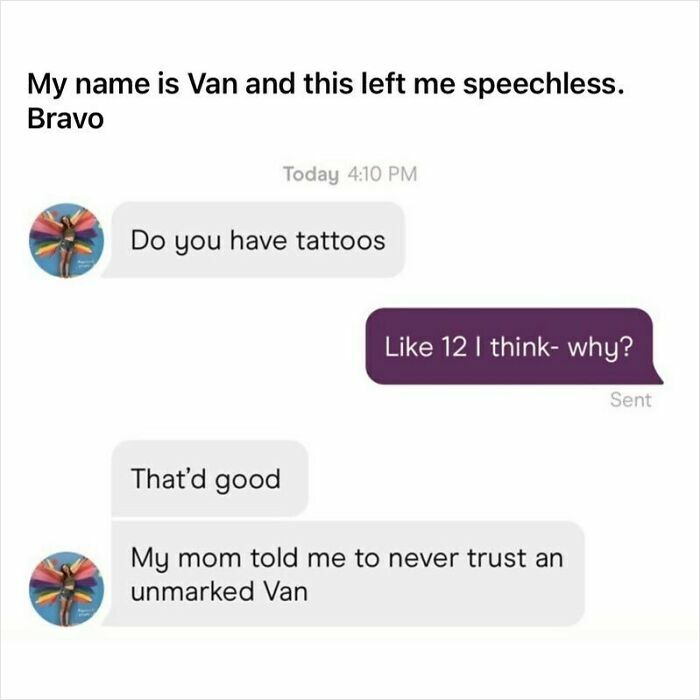 Funny and unhinged dating app conversation about tattoos and trust involving someone named Van.