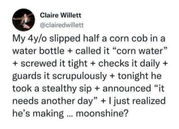Funny photo of a kid outsmarting grown-ups by making "corn water" moonshine in a water bottle.