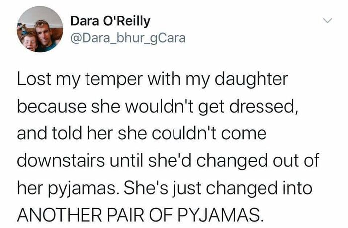 Tweet showing a kid outsmarting a parent by changing into another pair of pyjamas instead of getting dressed.