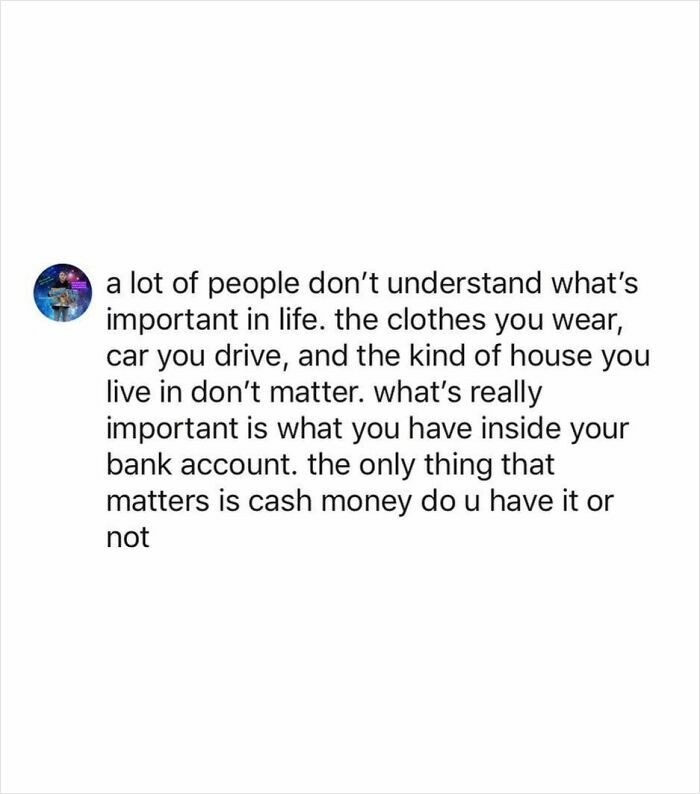 Chaotic tweet humor on life priorities focusing on money, bank accounts, and what really matters in life.