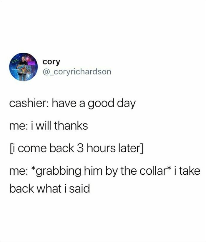 Tweet showing chaotic humor with a person changing their mood after three hours in a funny, relatable moment.