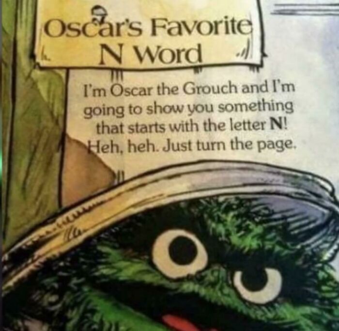 Oscar the Grouch from Sesame Street with a sign playing on words, showcasing accidental comedy and humor in a harmless way.