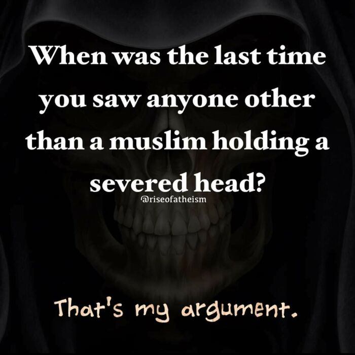 Meme with dark background and text questioning seeing anyone other than a Muslim holding a severed head, illustrating shared meme humor.