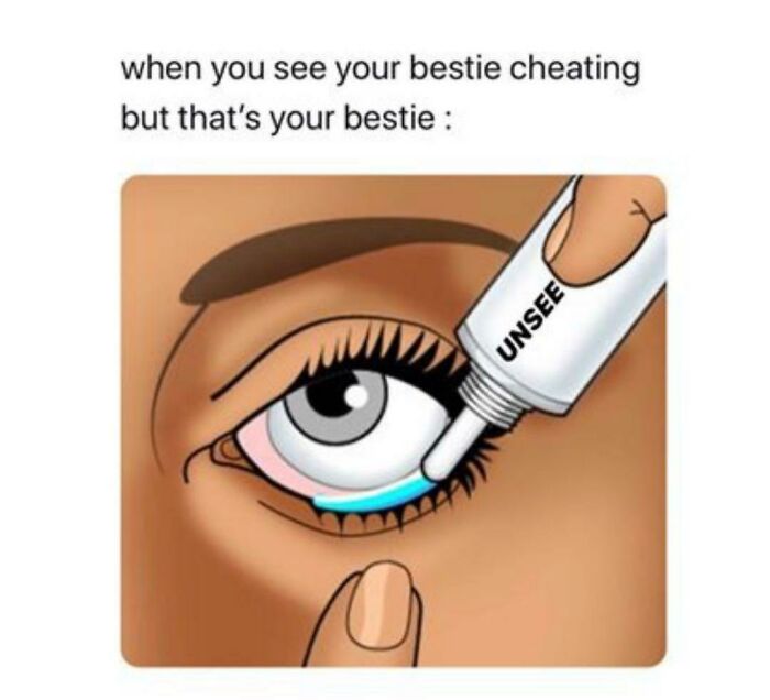 Cartoon of an eye with eye drops labeled UNSEE being applied, illustrating a humorous reaction to unhinged things women said.