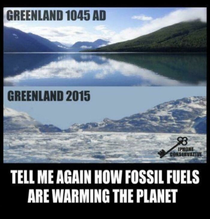 Comparison meme showing Greenland in 1045 AD with lush landscape and in 2015 covered in ice, infuriating climate change example.