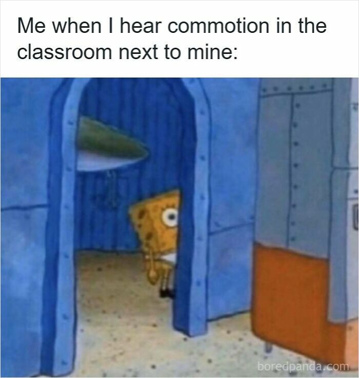 SpongeBob peeking from behind a door with caption about hearing noise in the classroom, funny memes for teachers.