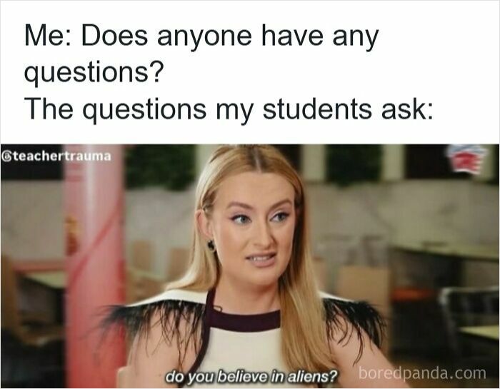 Teacher meme showing a woman reacting to students' strange questions, highlighting funny memes for teachers who deserve a raise.