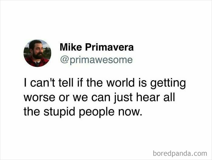 Tweet by Mike Primavera (@primawesome) humorously questioning the state of the world in prime awesome tweets collection.