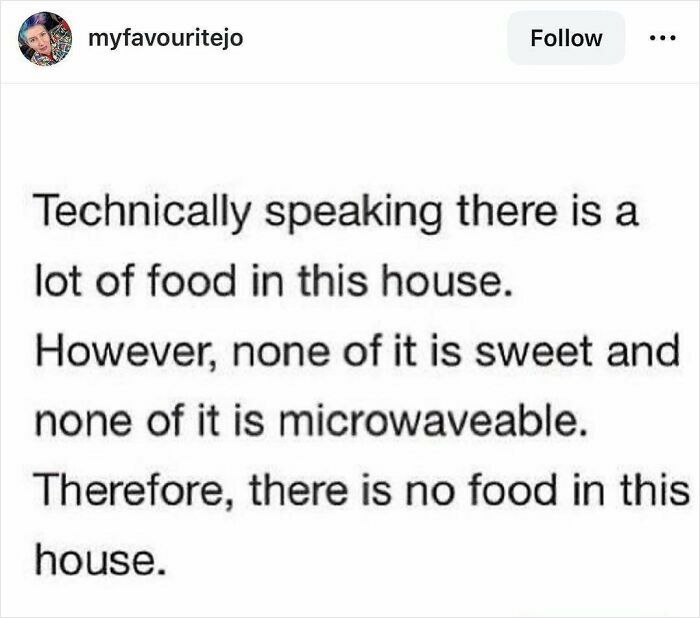 Funny really dumb tweet about having food that is not sweet or microwaveable in the house, humor and silly tweets.