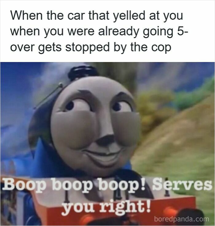 Funny driving meme showing a smirking train with text about road rage and getting stopped by the cop.