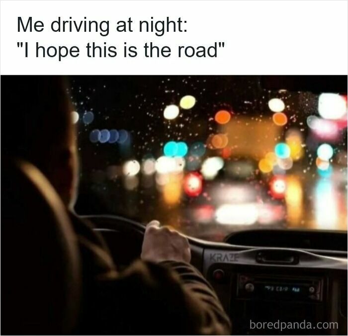Person driving at night with blurry road and lights ahead, humorously capturing the frustration of road rage driving memes.