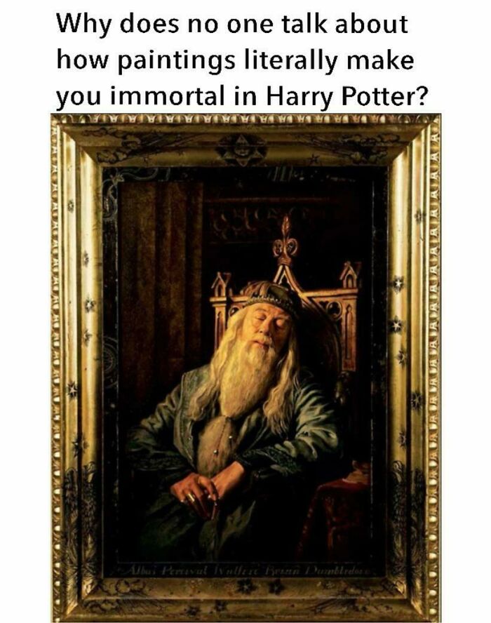 Harry Potter meme showing Dumbledore's portrait with text about paintings making characters immortal in the series.