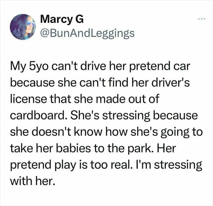 Tweet from Marcy G about her 5-year-old stressing over loss of pretend driver's license in a really dumb tweets collection.