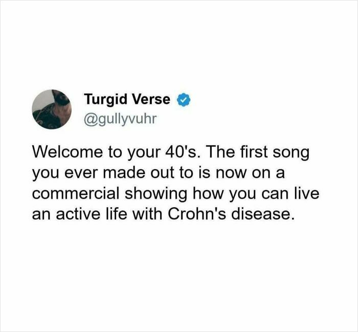 Tweet about turning 40, reflecting on aging with humor in really dumb tweets that make you laugh or lose faith.